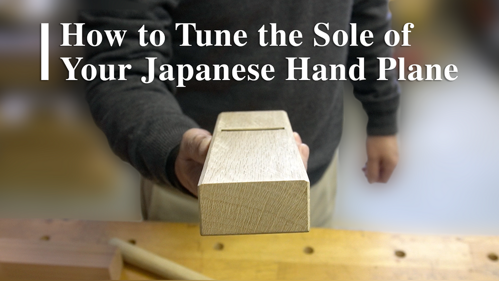 How to Tune the Sole of Your Japanese Hand Plane