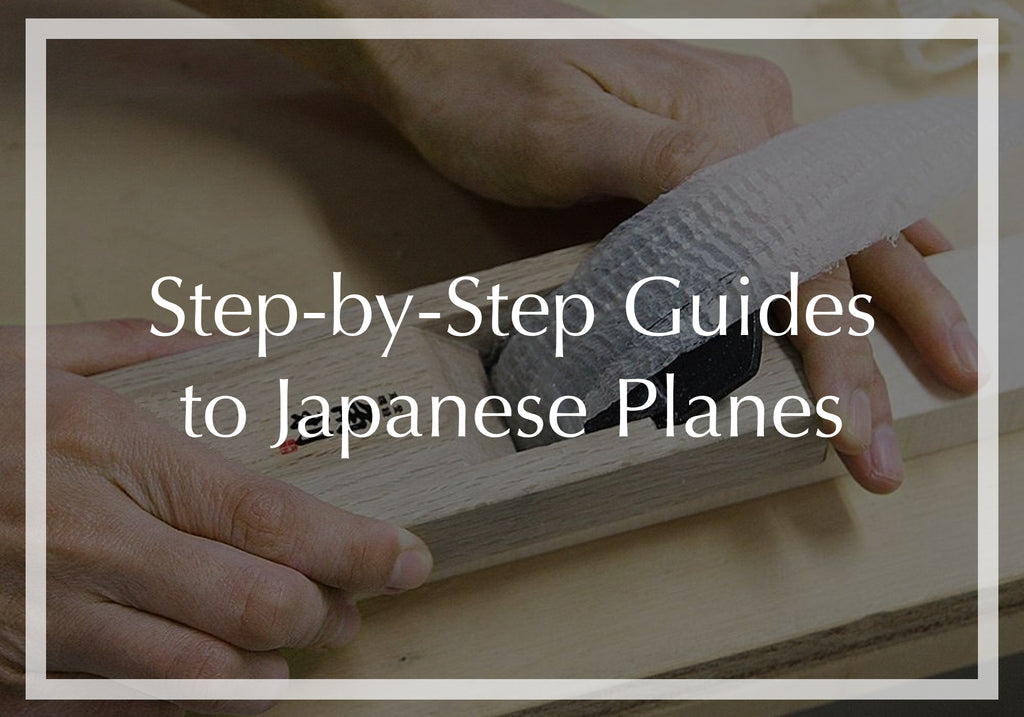 Japanese Hand Planes: Step-by-Step Guide – KAKURI Corporation